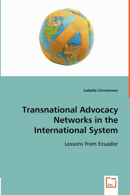 Transnational Advocacy Networks in the International System Transnational Advocacy Networks in the International System