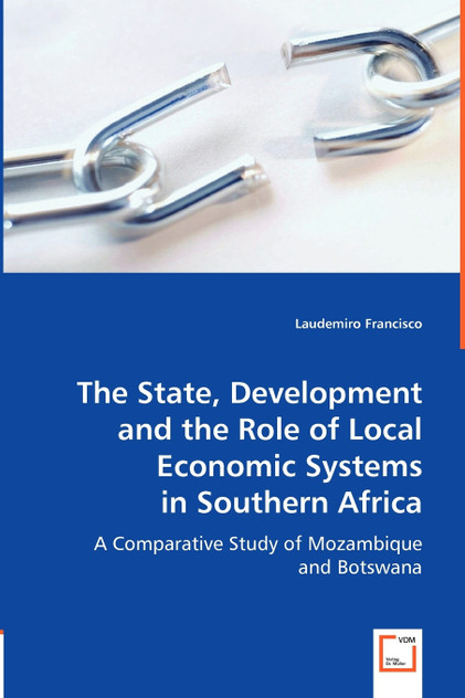 The State, Development and the Role of Local Economic Systems in Southern Africa The State, Development and the Role of Local Economic Systems in Southern Africa