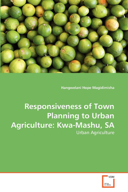 Responsiveness of Town Planning to Urban Agriculture Responsiveness of Town Planning to Urban Agriculture