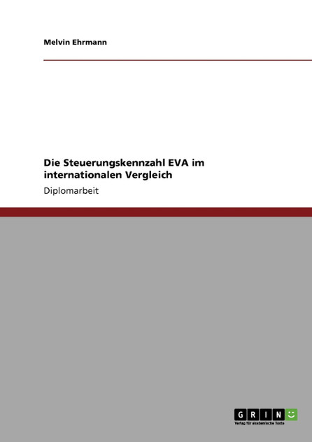 Die Steuerungskennzahl EVA im internationalen Vergleich Die Steuerungskennzahl EVA im internationalen Vergleich