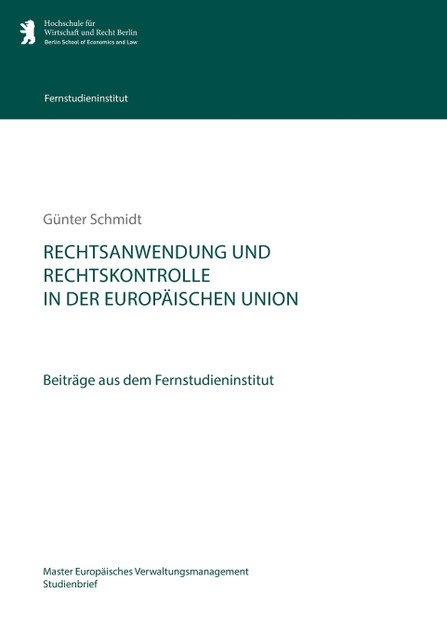 Rechtsanwendung und Rechtskontrolle in der Europäischen Union Rechtsanwendung und Rechtskontrolle in der Europäischen Union