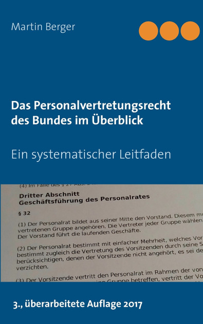 Das Personalvertretungsrecht des Bundes im Überblick Das Personalvertretungsrecht des Bundes im Überblick