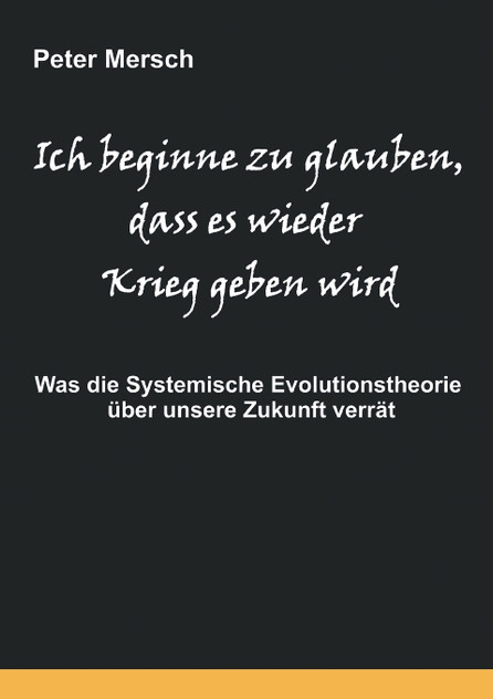 Ich beginne zu glauben, dass es wieder Krieg geben wird Ich beginne zu glauben, dass es wieder Krieg geben wird