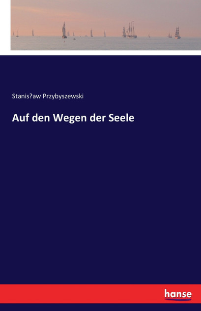 Auf den Wegen der Seele Auf den Wegen der Seele