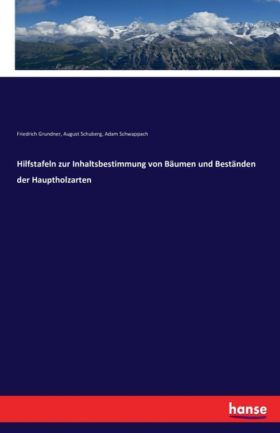 Hilfstafeln zur Inhaltsbestimmung von Bäumen und Beständen der Hauptholzarten Hilfstafeln zur Inhaltsbestimmung von Bäumen und Beständen der Hauptholzarten