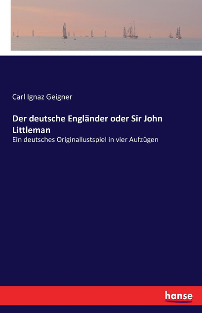 Der deutsche Engländer oder Sir John Littleman Der deutsche Engländer oder Sir John Littleman