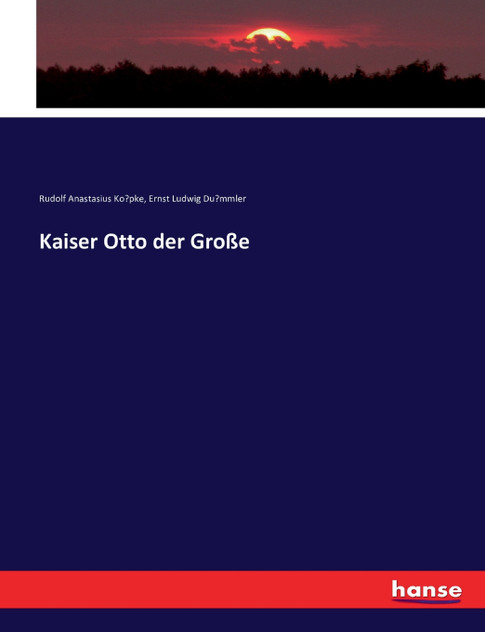 Kaiser Otto der Große Kaiser Otto der Große