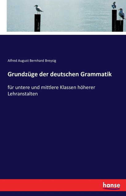 Grundzüge der deutschen Grammatik Grundzüge der deutschen Grammatik