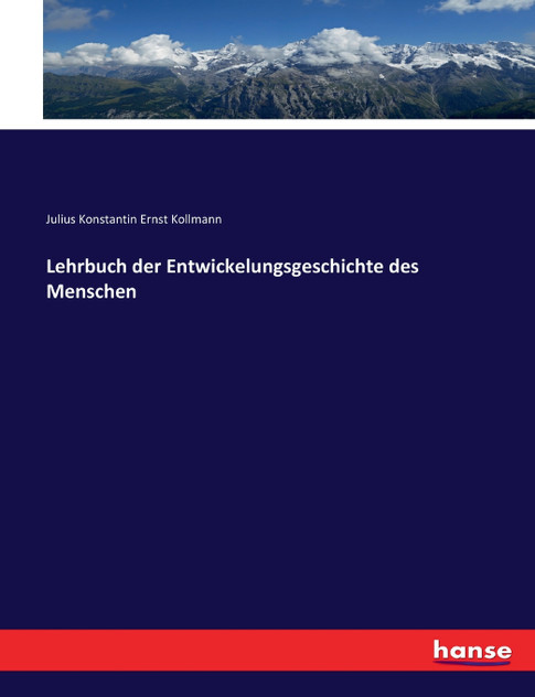 Lehrbuch der Entwickelungsgeschichte des Menschen Lehrbuch der Entwickelungsgeschichte des Menschen