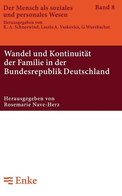 Wandel und Kontinuität der Familie in der Bundesrepublik Deutschland Wandel und Kontinuität der Familie in der Bundesrepublik Deutschland