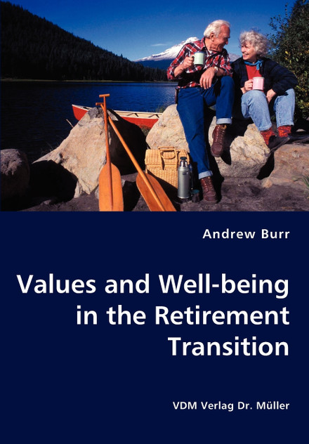 Values and Well-being in the Retirement Transition Values and Well-being in the Retirement Transition