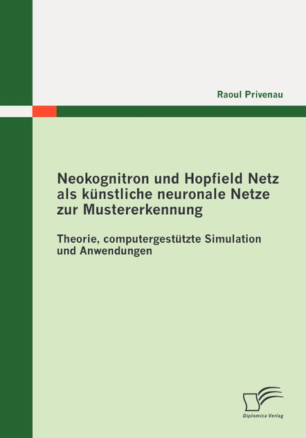 Neokognitron und Hopfield Netz als künstliche neuronale Netze zur Mustererkennung Neokognitron und Hopfield Netz als künstliche neuronale Netze zur Mustererkennung