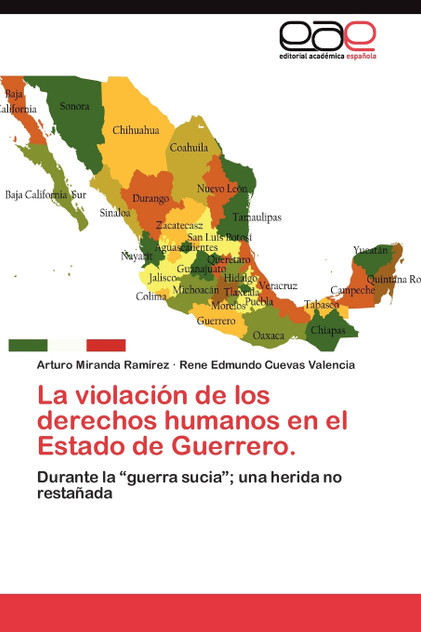 La violación de los derechos humanos en el Estado de Guerrero. La violación de los derechos humanos en el Estado de Guerrero.