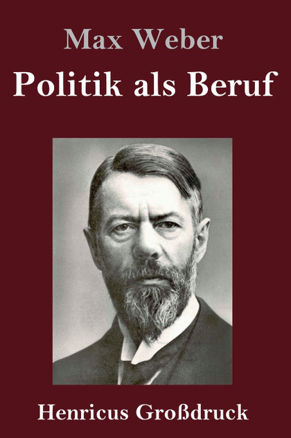 Politik als Beruf (Großdruck) Politik als Beruf (Großdruck)