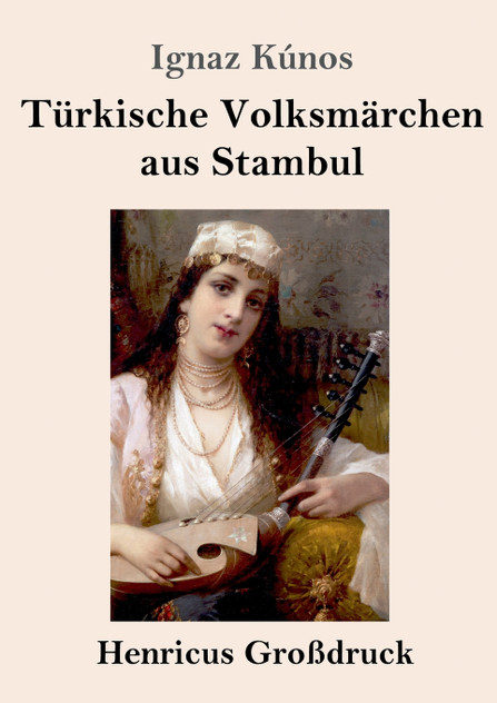 Türkische Volksmärchen aus Stambul (Großdruck) Türkische Volksmärchen aus Stambul (Großdruck)