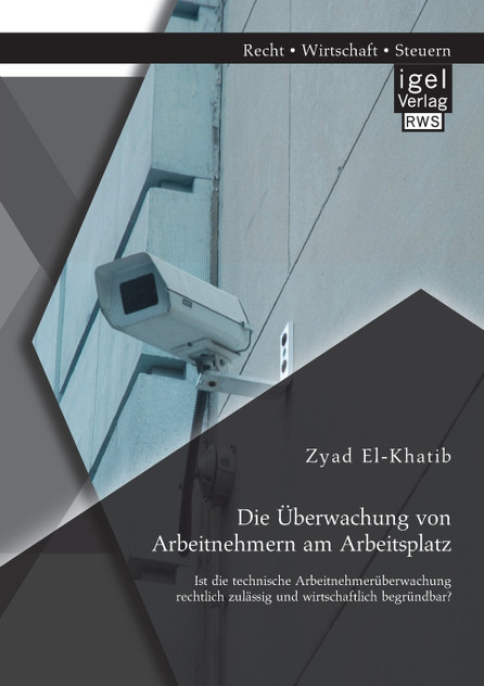 Die Überwachung von Arbeitnehmern am Arbeitsplatz Die Überwachung von Arbeitnehmern am Arbeitsplatz