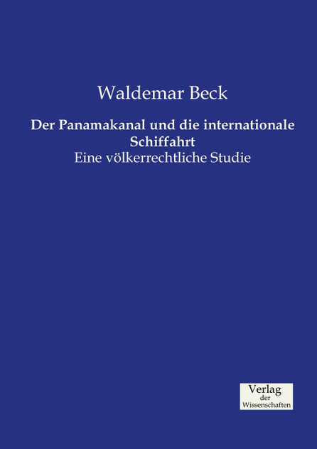 Der Panamakanal und die internationale Schiffahrt Der Panamakanal und die internationale Schiffahrt