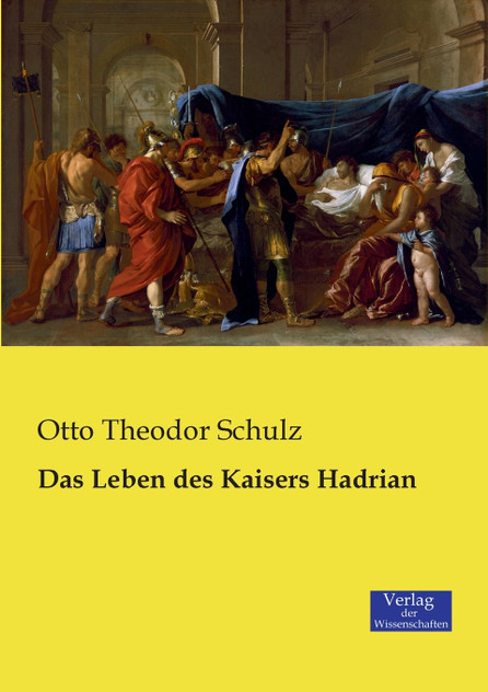 Das Leben des Kaisers Hadrian Das Leben des Kaisers Hadrian