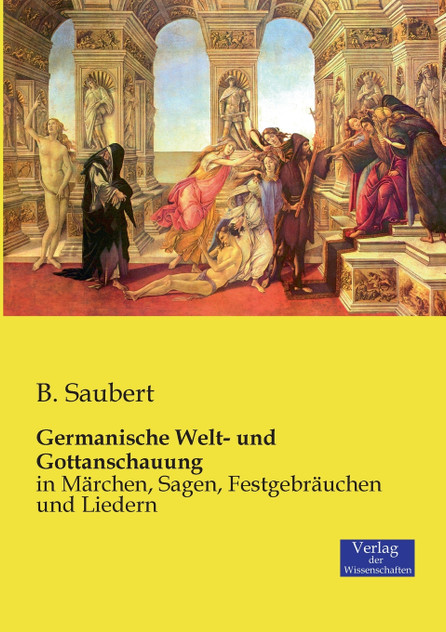Germanische Welt- und Gottanschauung Germanische Welt- und Gottanschauung