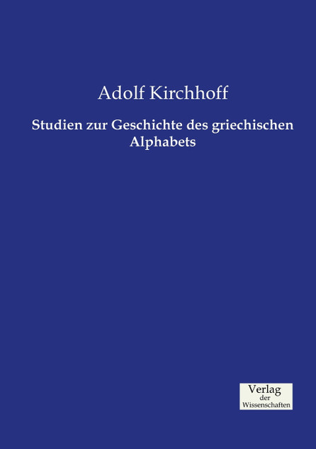 Studien zur Geschichte des griechischen Alphabets Studien zur Geschichte des griechischen Alphabets