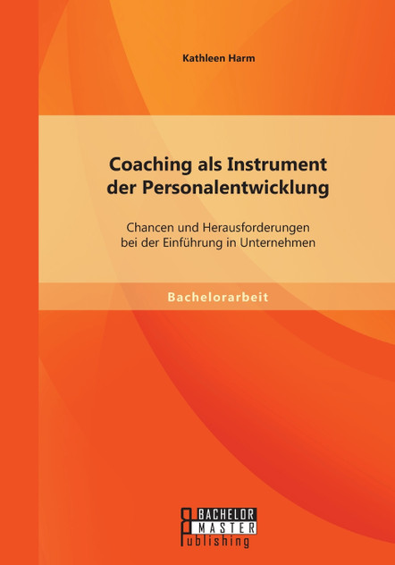 Coaching als Instrument der Personalentwicklung Coaching als Instrument der Personalentwicklung