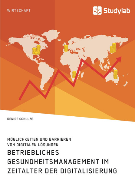 Betriebliches Gesundheitsmanagement im Zeitalter der Digitalisierung. Möglichkeiten und Barrieren von digitalen Lösungen