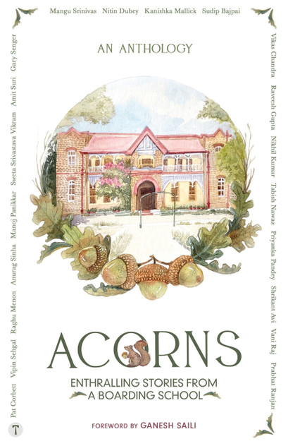 ACORNS - Enthralling Stories from a Boarding School ACORNS - Enthralling Stories from a Boarding School