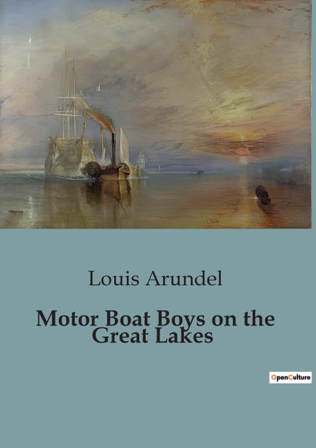 Motor Boat Boys on the Great Lakes Motor Boat Boys on the Great Lakes