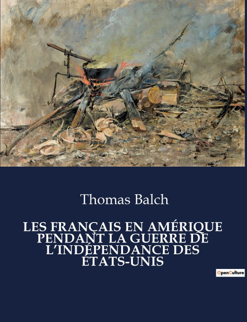 LES FRANÇAIS EN AMÉRIQUE PENDANT LA GUERRE DE L'INDÉPENDANCE DES ÉTATS-UNIS LES FRANÇAIS EN AMÉRIQUE PENDANT LA GUERRE DE L'INDÉPENDANCE DES ÉTATS-UNIS
