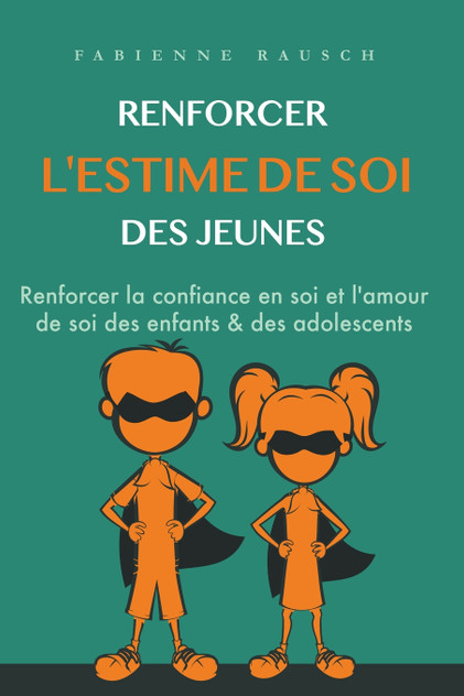 Renforcer l´estime de soi des jeunes Renforcer l´estime de soi des jeunes