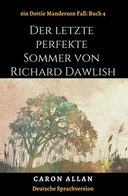 Der letzte perfekte Sommer von Richard Dawlish Der letzte perfekte Sommer von Richard Dawlish