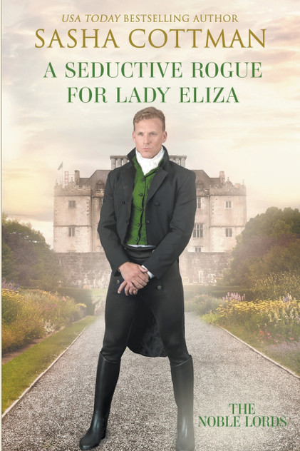 A Seductive Rogue for Lady Eliza A Seductive Rogue for Lady Eliza