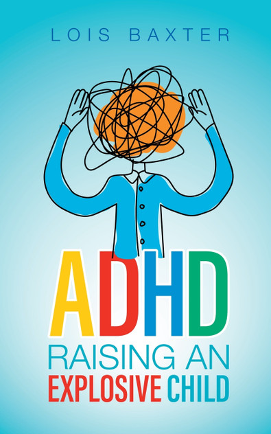 ADHD Raising an Explosive Child ADHD Raising an Explosive Child