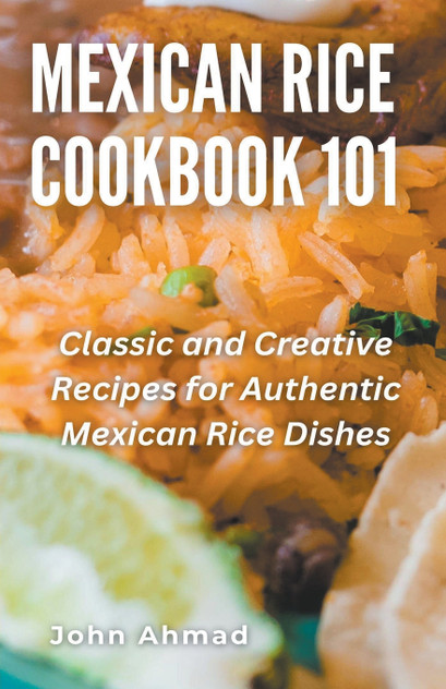 Mexican Rice Cookbook 101 Mexican Rice Cookbook 101