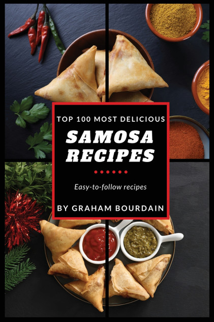 Top 100 Most Delicious Samosa Recipes Top 100 Most Delicious Samosa Recipes