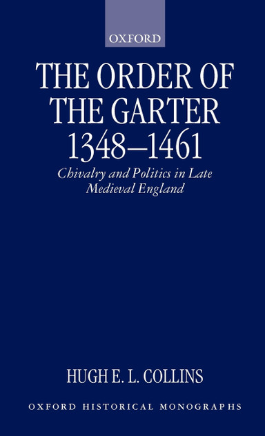 The Order of the Garter 1348-1461 The Order of the Garter 1348-1461
