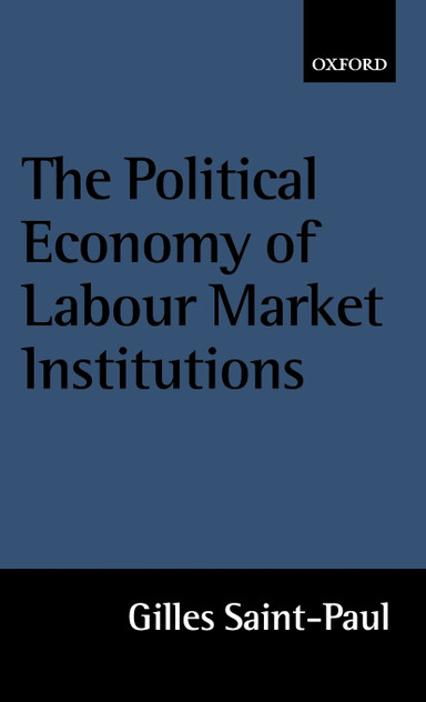 The Political Economy of Labour Market Institutions The Political Economy of Labour Market Institutions