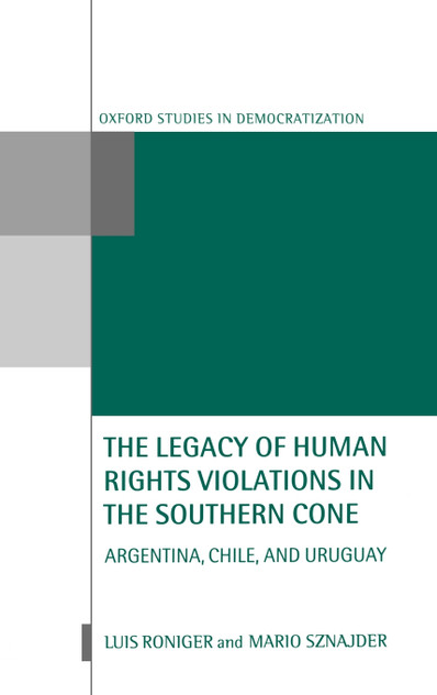 The Legacy of Human-Rights Violations in the Southern Cone The Legacy of Human-Rights Violations in the Southern Cone