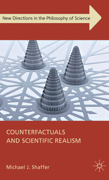 Counterfactuals and Scientific Realism Counterfactuals and Scientific Realism