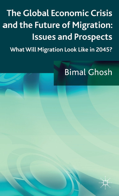 The Global Economic Crisis and the Future of Migration The Global Economic Crisis and the Future of Migration
