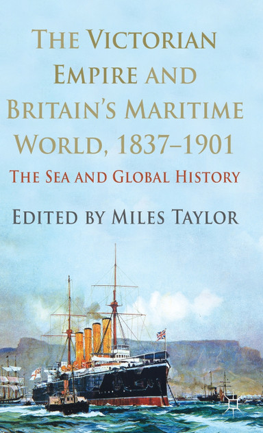 The Victorian Empire and Britain's Maritime World, 1837-1901