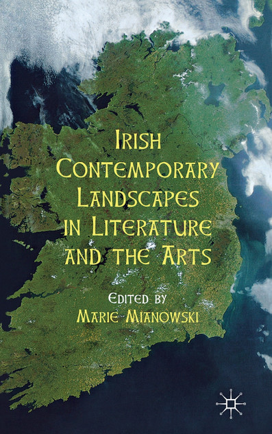 Irish Contemporary Landscapes in Literature and the Arts