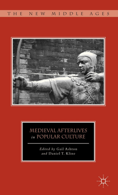 Medieval Afterlives in Popular Culture Medieval Afterlives in Popular Culture