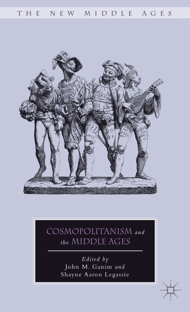 Cosmopolitanism and the Middle Ages Cosmopolitanism and the Middle Ages