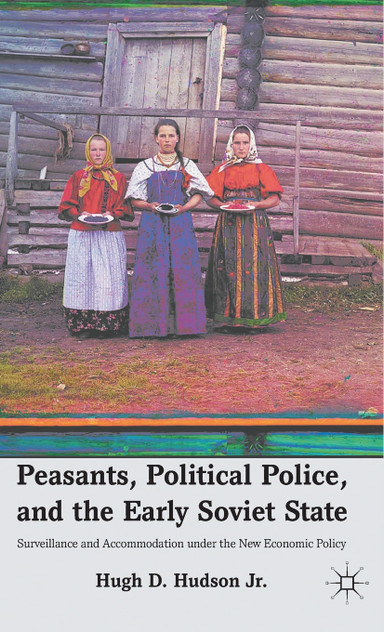 Peasants, Political Police, and the Early Soviet State