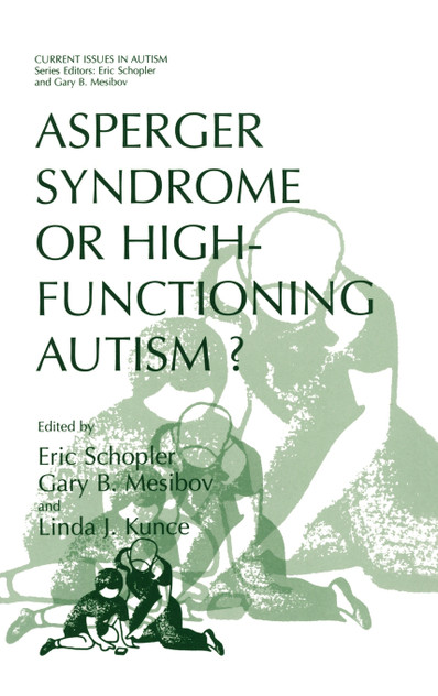 Asperger Syndrome or High-Functioning Autism? Asperger Syndrome or High-Functioning Autism?