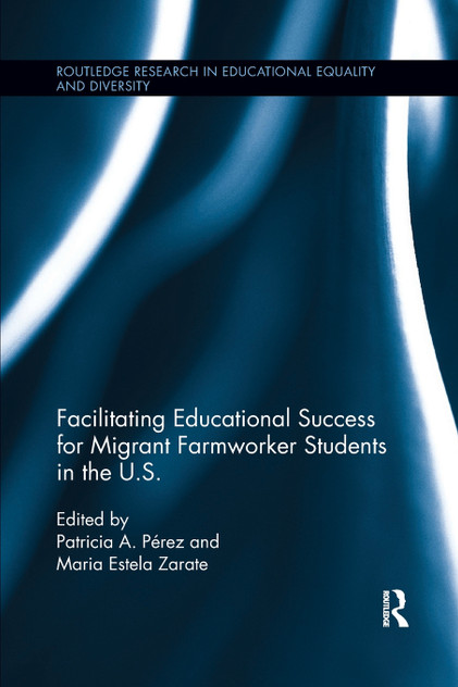 Facilitating Educational Success For Migrant Farmworker Students in the U.S. Facilitating Educational Success For Migrant Farmworker Students in the U.S.