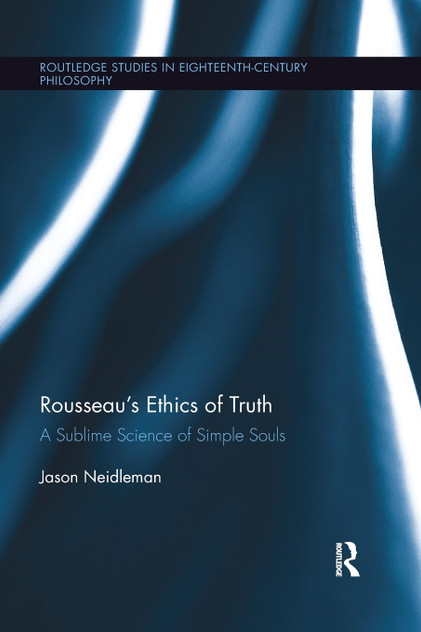 Rousseau's Ethics of Truth Rousseau's Ethics of Truth