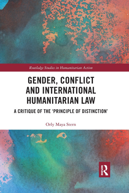 Gender, Conflict and International Humanitarian Law Gender, Conflict and International Humanitarian Law