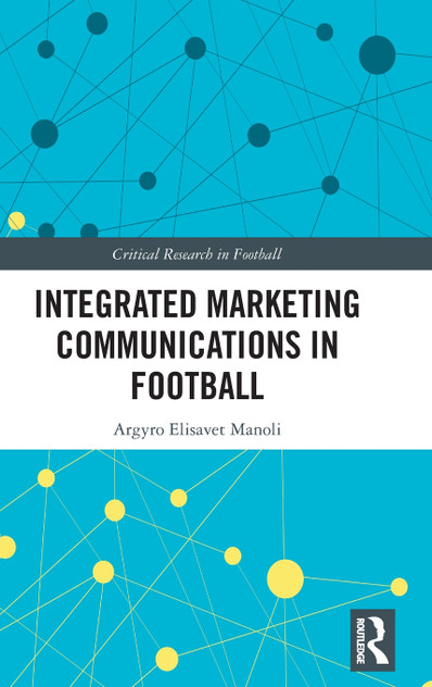 Integrated Marketing Communications in Football Integrated Marketing Communications in Football